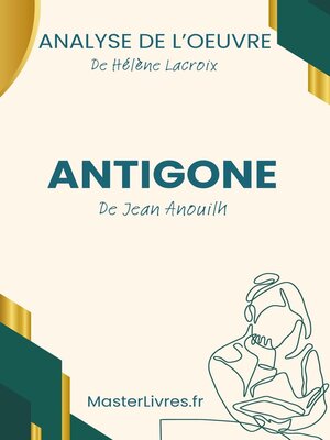 cover image of Antigone de Jean Anouilh--Analyse de l'oeuvre